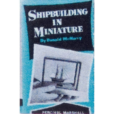 Dollhouse Miniature Shipbuilding in Miniature Book - Little Shop of Miniatures